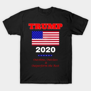 Trump 2020 - Outshine, Outclass and Outperform the Rest T-Shirt